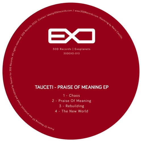 Tauceti - Praise Of Meaning EP [30DEXO013]